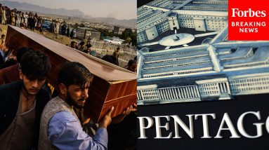 Top Pentagon Official Releases Internal Report On Kabul Airstrike That Killed 10 Civilians